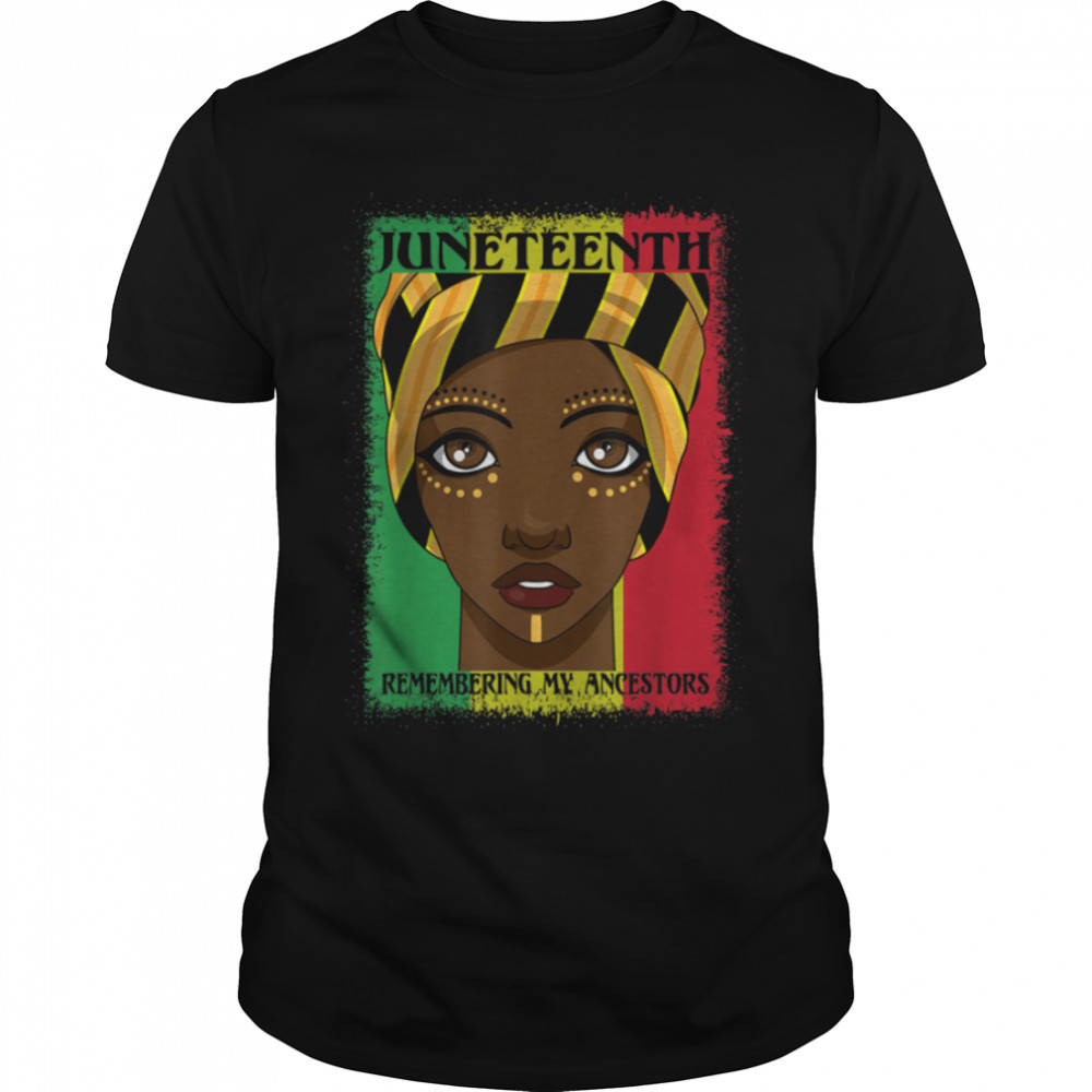 Remembering My Ancestors African American Woman Juneteenth T-Shirt B0B35Vgb5Q