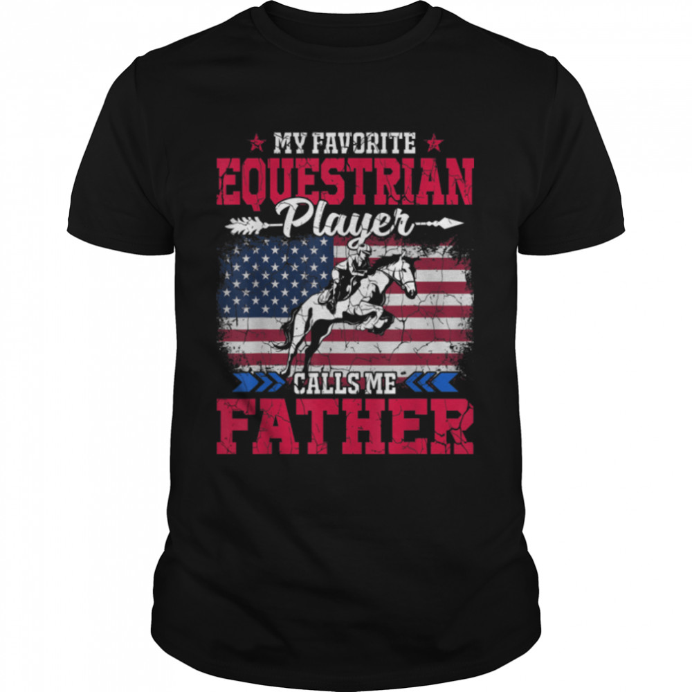 Retro USA Flag Equestrian Player Calls Me Father 4th July T- B0B363NMYD Classic Men's T-shirt