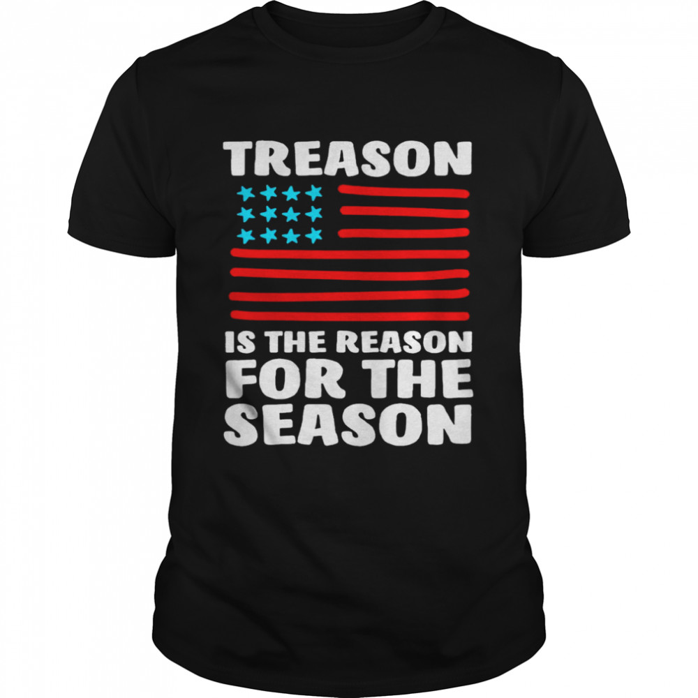 Treason Is The Reason Shirt