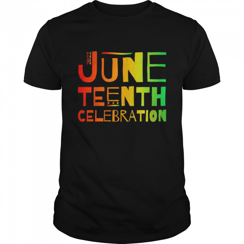 2022 June Teenth Celebration T-Shirt