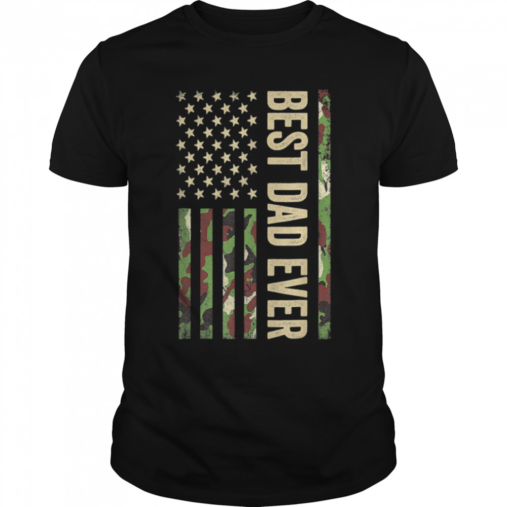 Best Dad Ever With Camo Us American Flag Father'S Day Gift T-Shirt B0B3Dnj1Pr