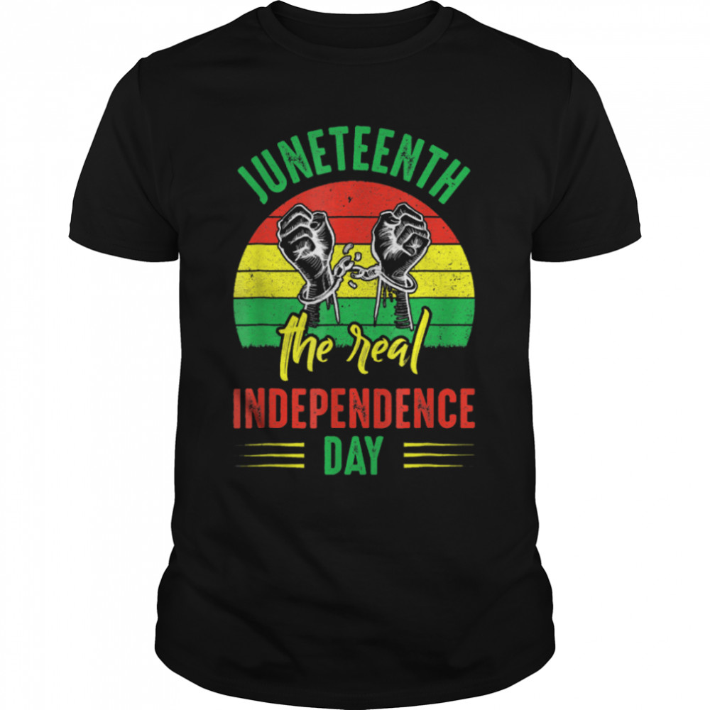 Black Freedom Juneteenth The Real Independence Black History T-Shirt B0B3Dm9Yyr