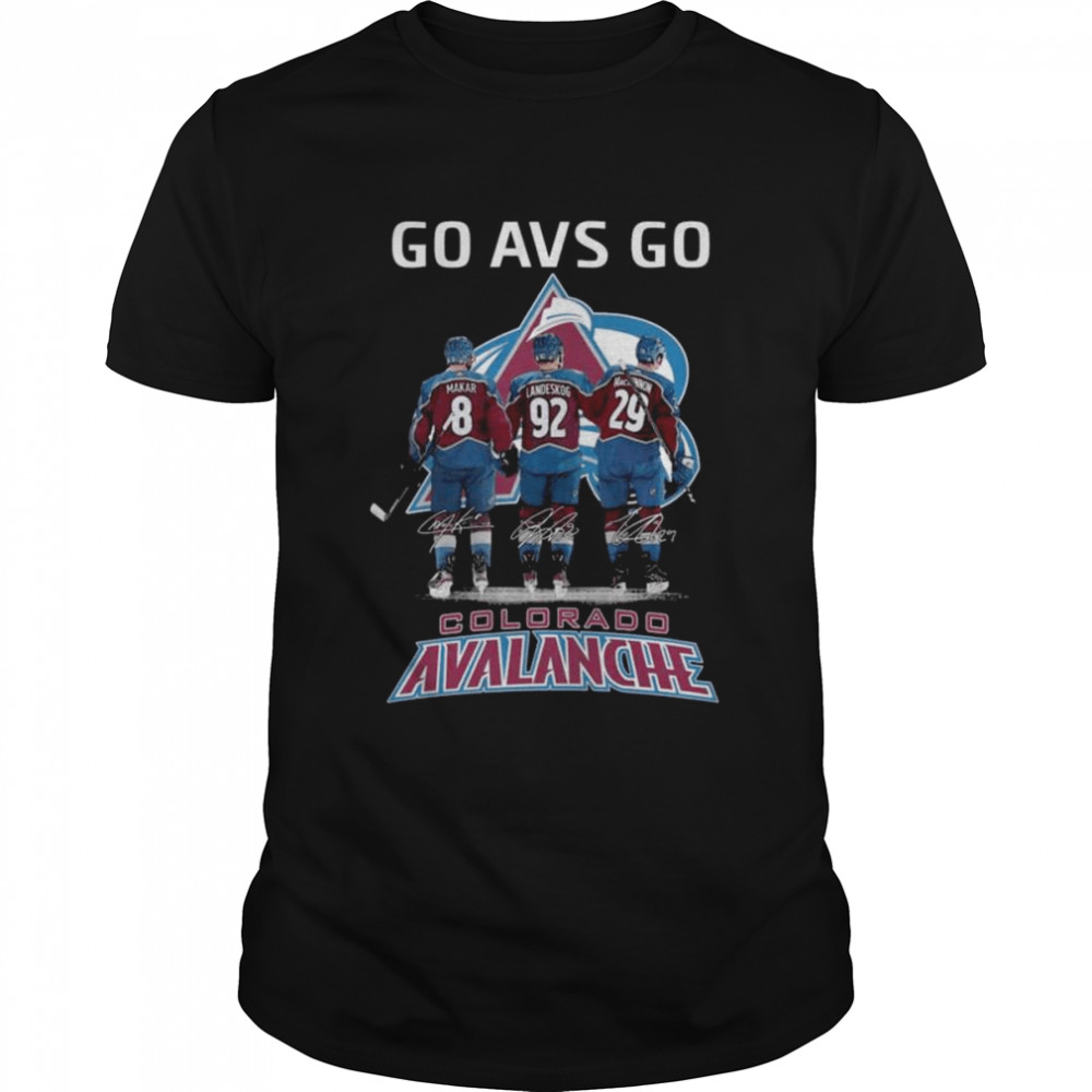 Colorado Avalanche Go AVS Go Cale Makar and Gabriel Landeskog and Nathan MacKinnon Signatures Shirt