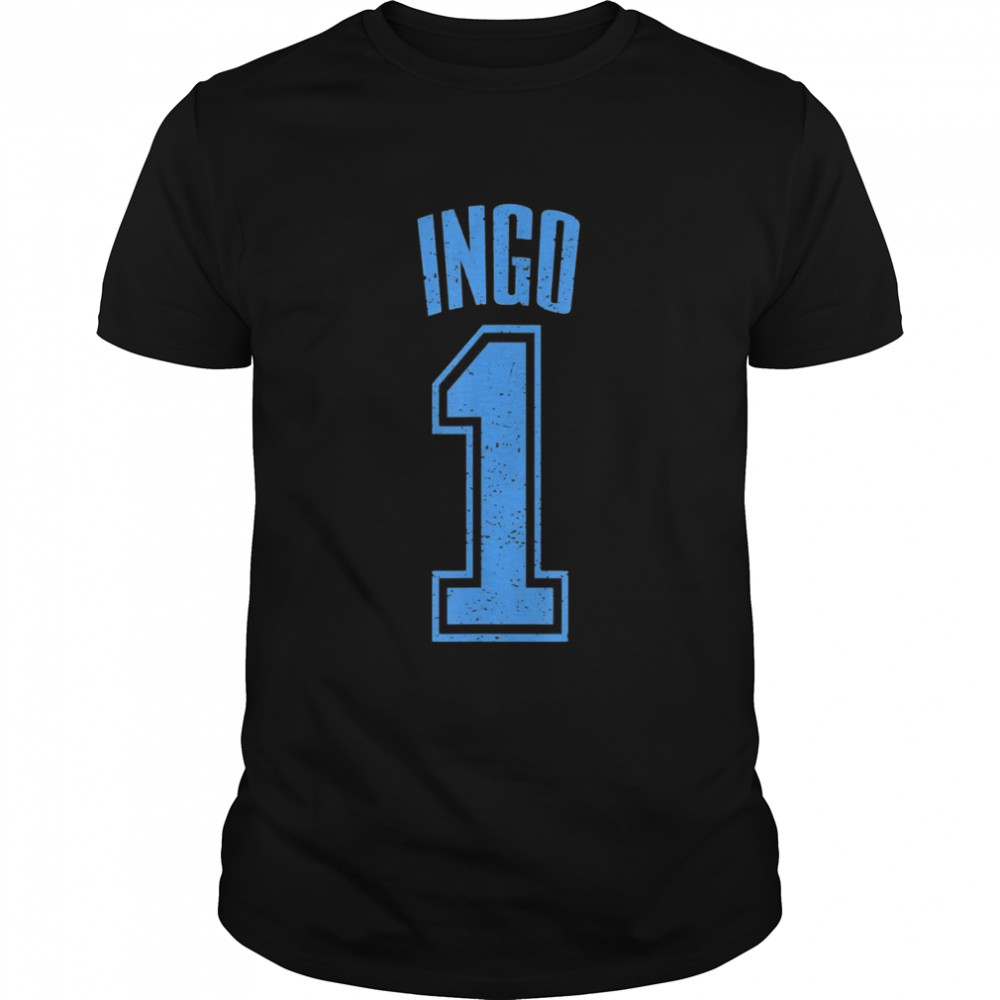 Ingo Supporter Number 1 Greatest Fan Shirt
