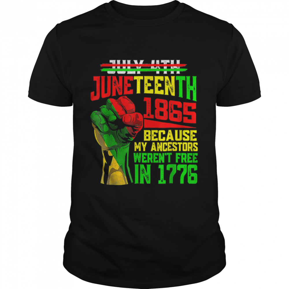 July 4Th Juneteenth 1865 Because My Ancestors Mens Girls T-Shirt B0B3Dlrfbw