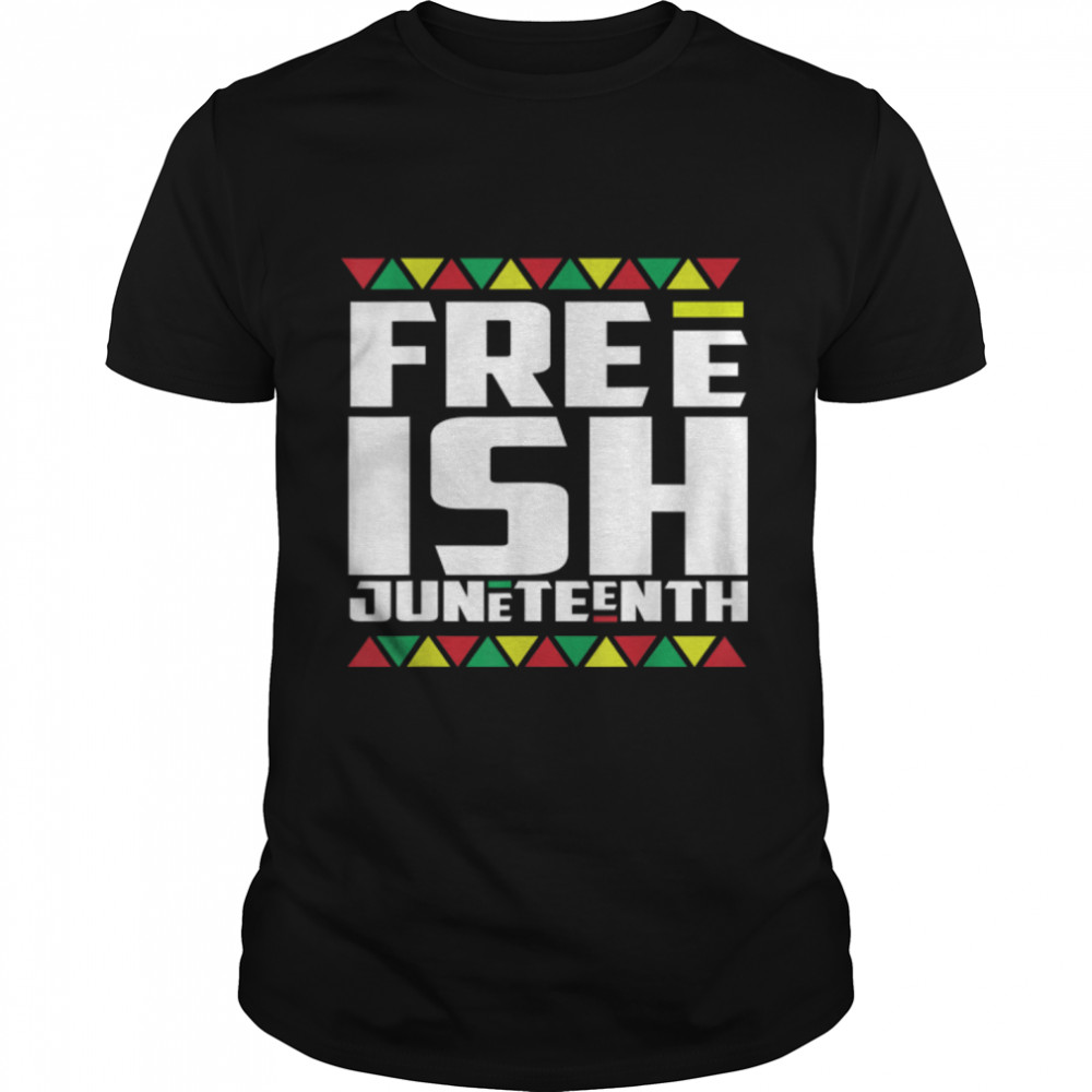 Men Women free-ish Juneteenth T-Shirt B0B3DN3GKW