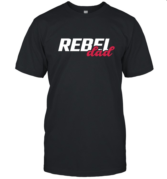 Rebel Dad Shirt