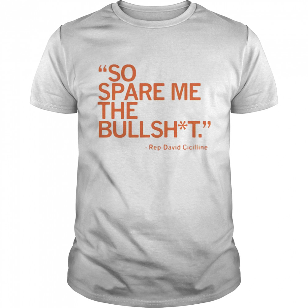 Rep David Cicilline So Spare Me The Bullshit  Classic Men's T-shirt