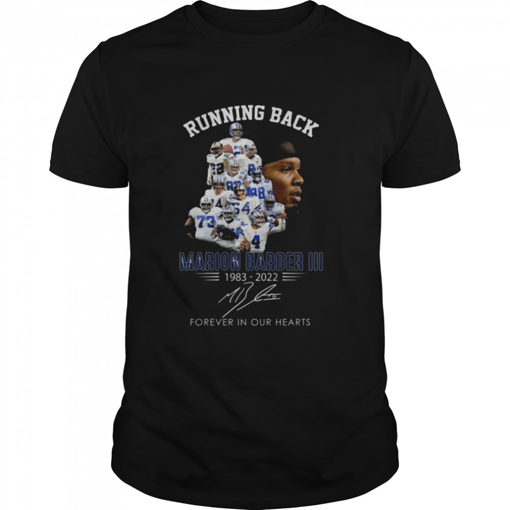 Running Back Marion Barber III 1983 2022 Forever In Our Hearts Signature Shirt