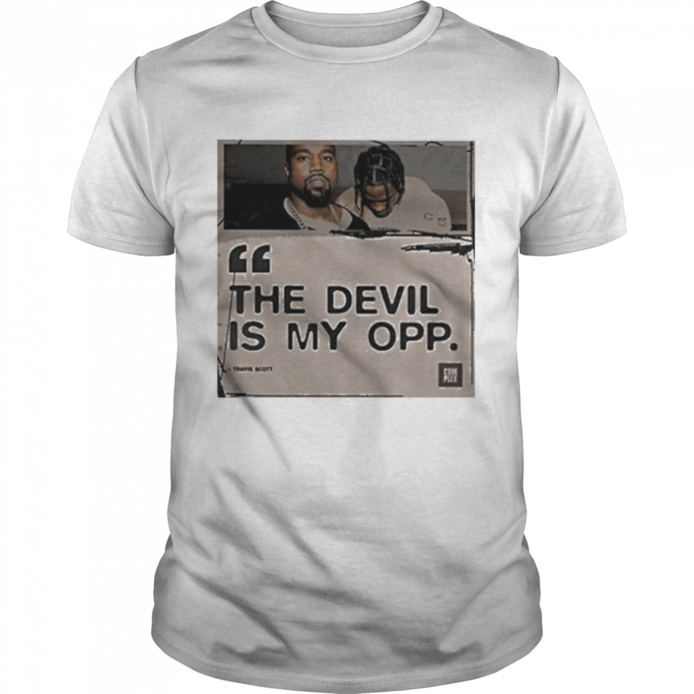 The Devil My Opp Shirt