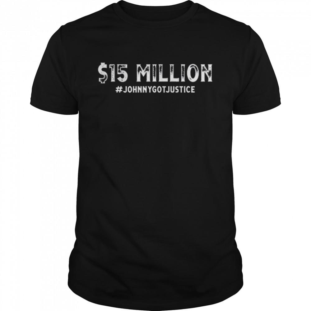 $15 Million Johnny Got Justice Shirt