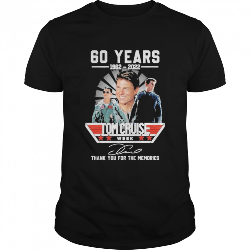60 Years 1962 2022 Tom Cruise Week Signature Thank You For The Memories Shirt