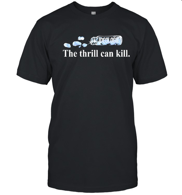 Ideologie Hasanabi The Thrill Can Kill T Shirt