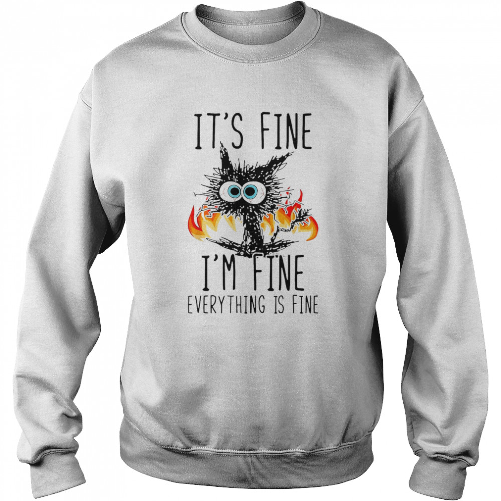 It’s Fine I’m Fine Everything Is Fine Black Cat  Unisex Sweatshirt