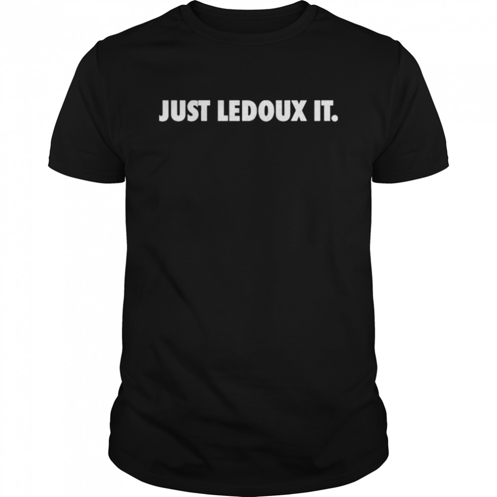 Just Ledoux It Tee Shirt