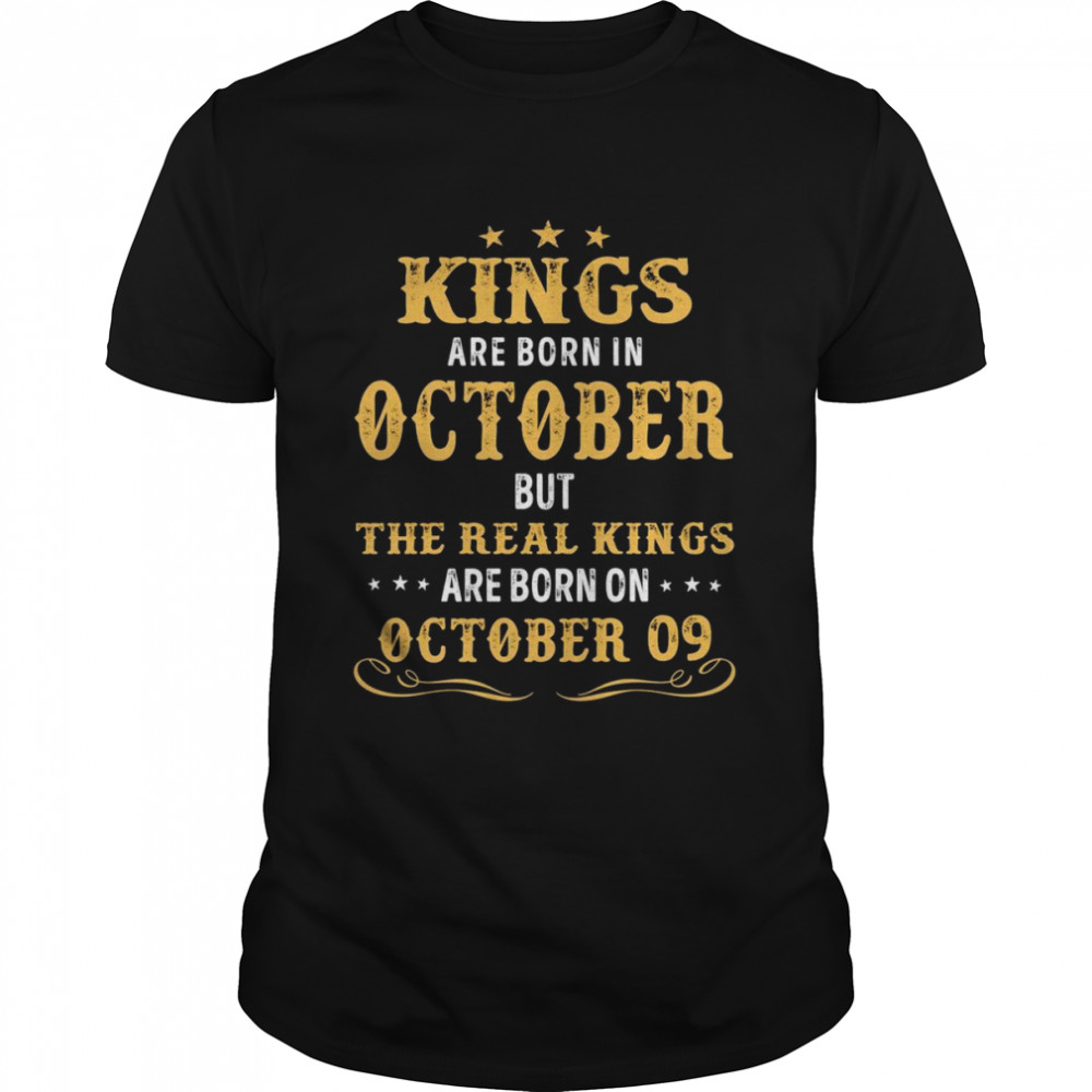 Kings Are Born In October Real Kings Are Born On October 09  Classic Men's T-shirt