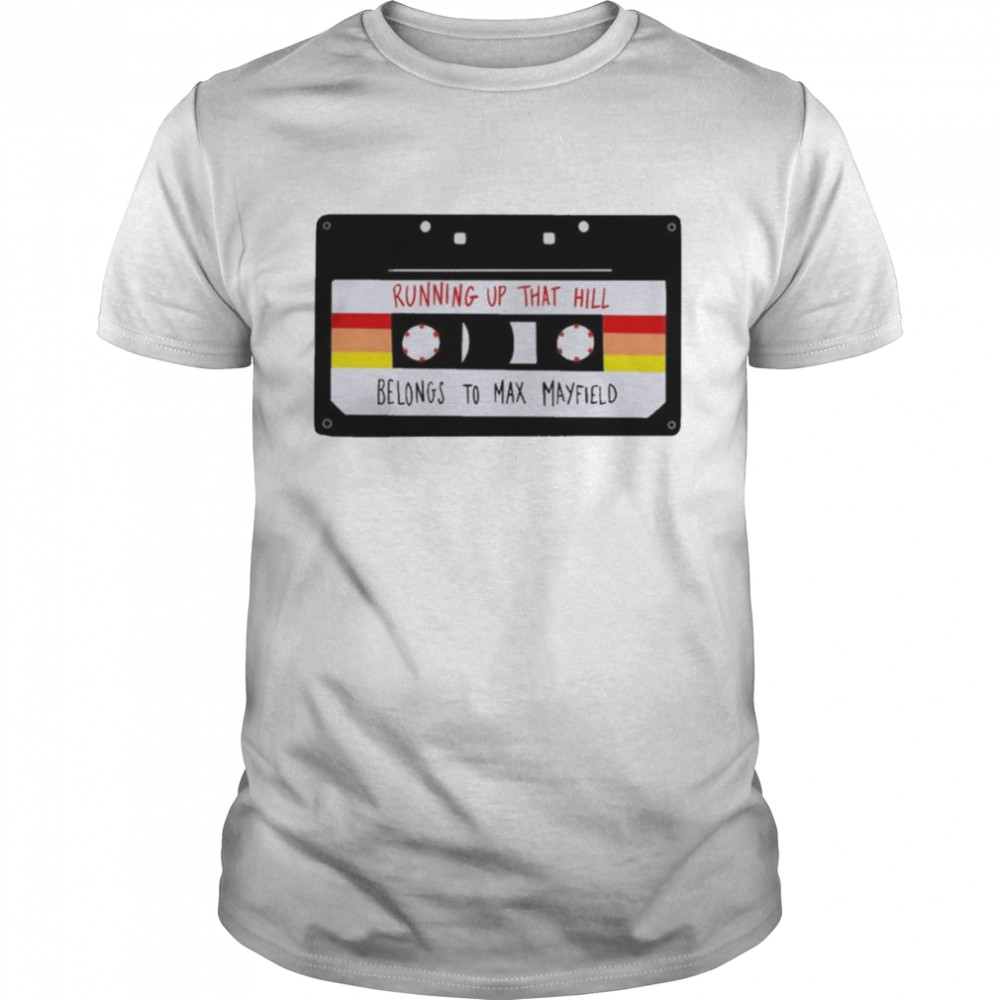 Max’s Cassette Running Up That Hill Belongs To Max Mayfield  Classic Men's T-shirt