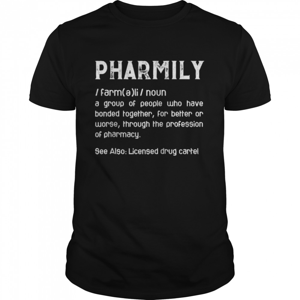 Pharmily Pharmacy Technician Shirtdefinition Shirt