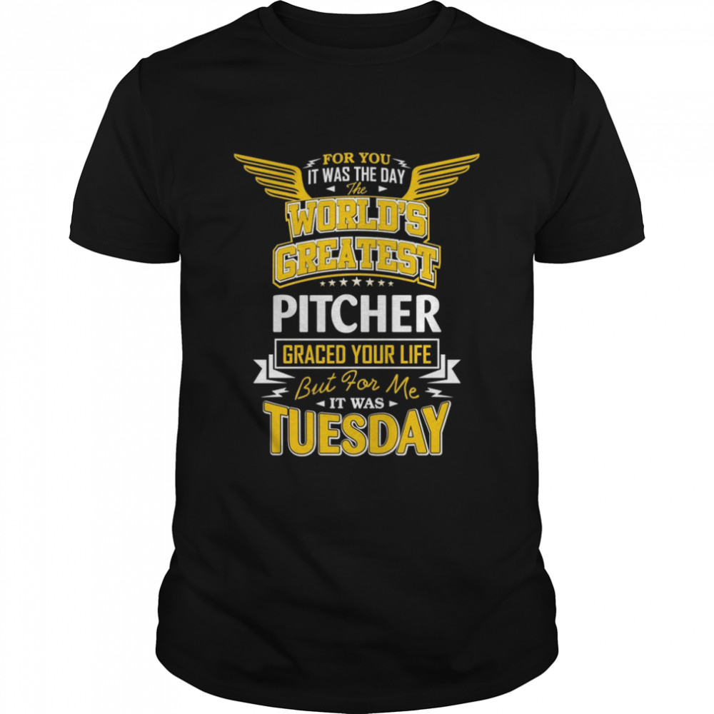 Pitchers Idea Worlds Greatest Pitcher Shirt - Copy