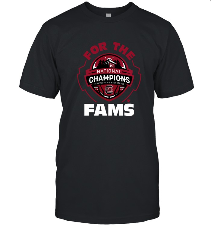 South Carolina Ncaa Women'S Basketball For The Fams Champions Shirt