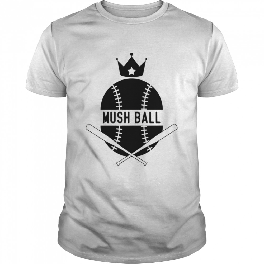 Sports Mush Ball Is Back Softball Shirt