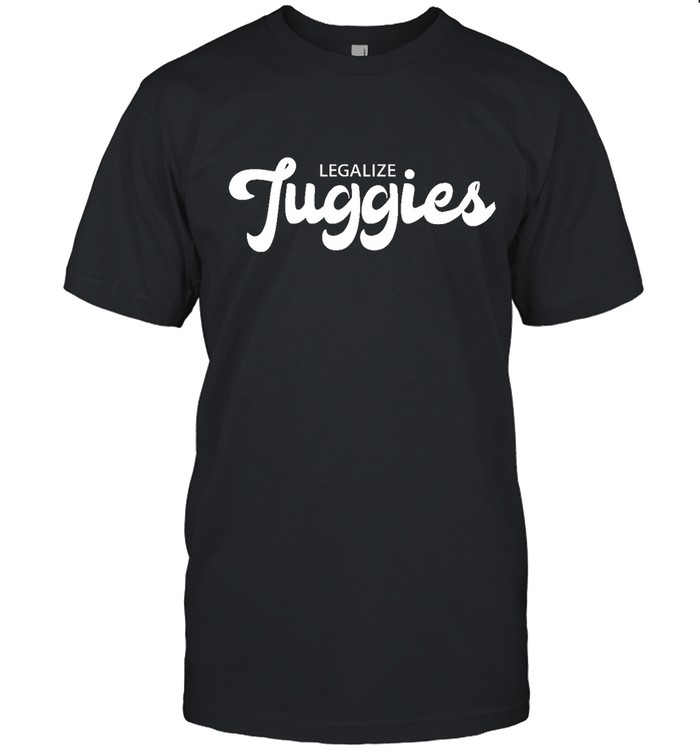 Stevewilldoit Legalize Tuggies T Shirt