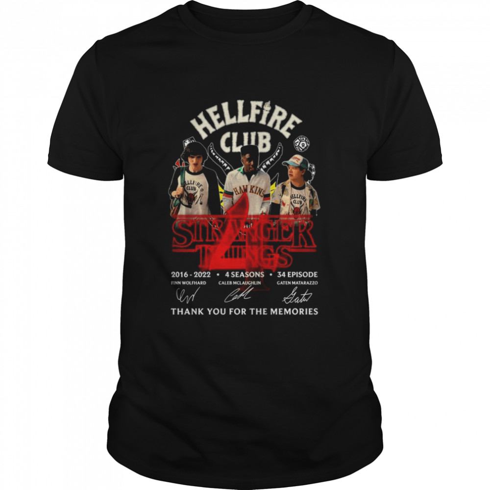 Stranger Things Hellfire Club 2016 2022 4 Season 34 Episodes Signatures Thank You For The Memories Shirt