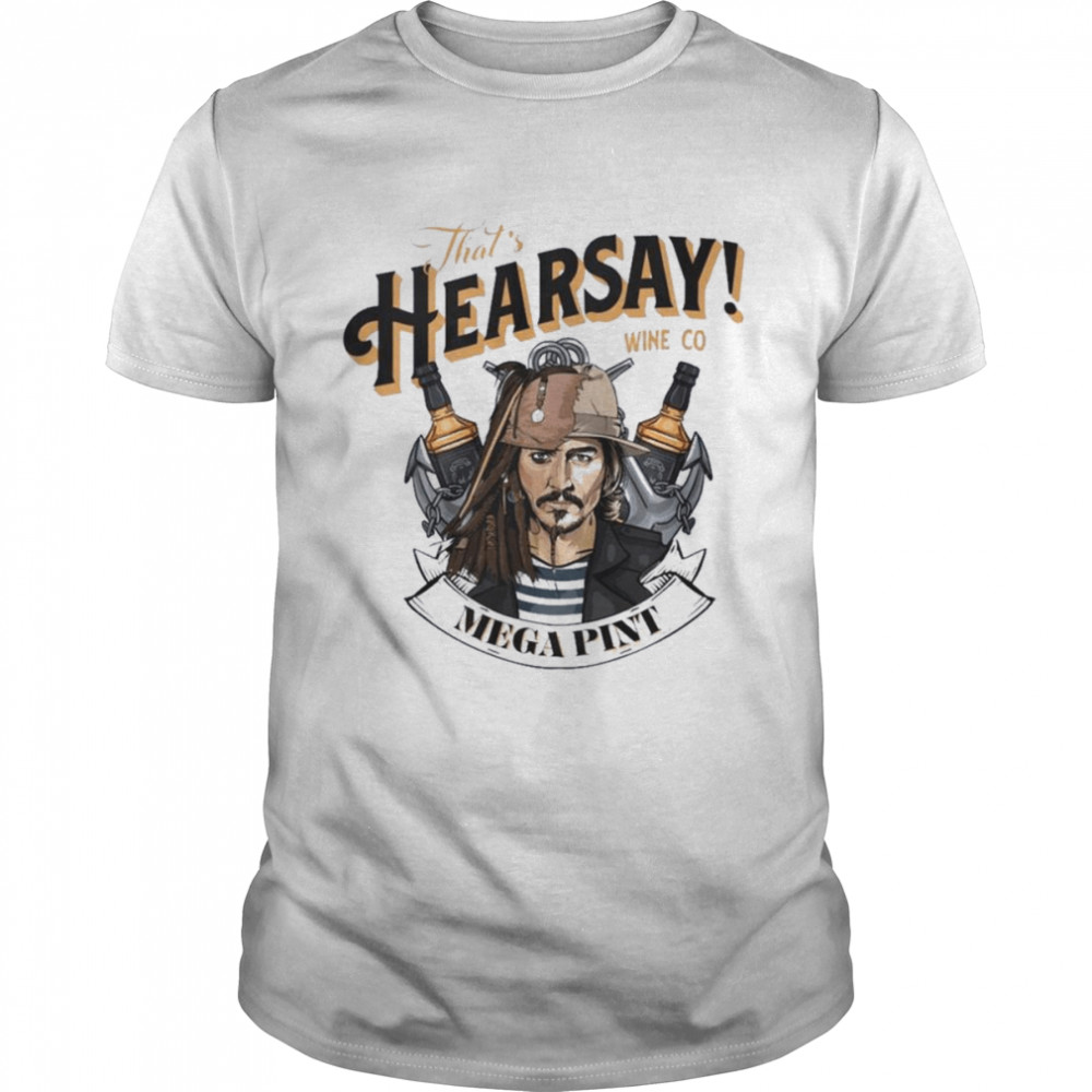 That’s Hearsay Wine Co Mega Pint Johnny Depp Shirt