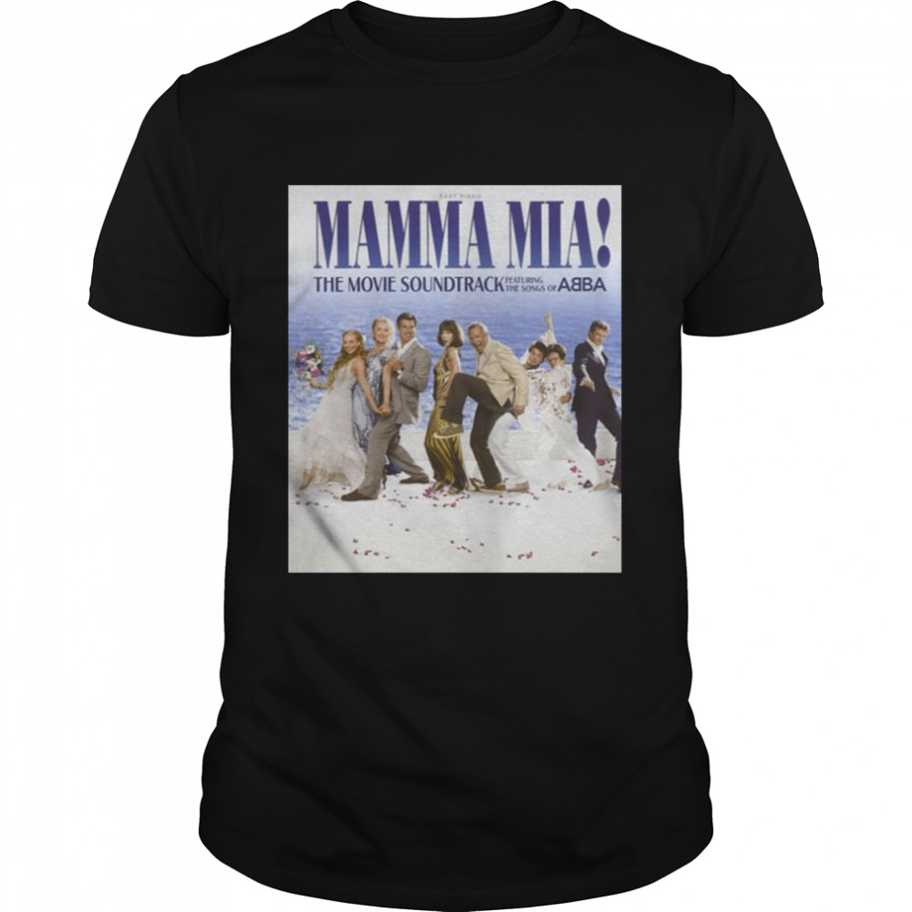 The Movie Soundtrack Mama Mia Song Of Abba Shirt