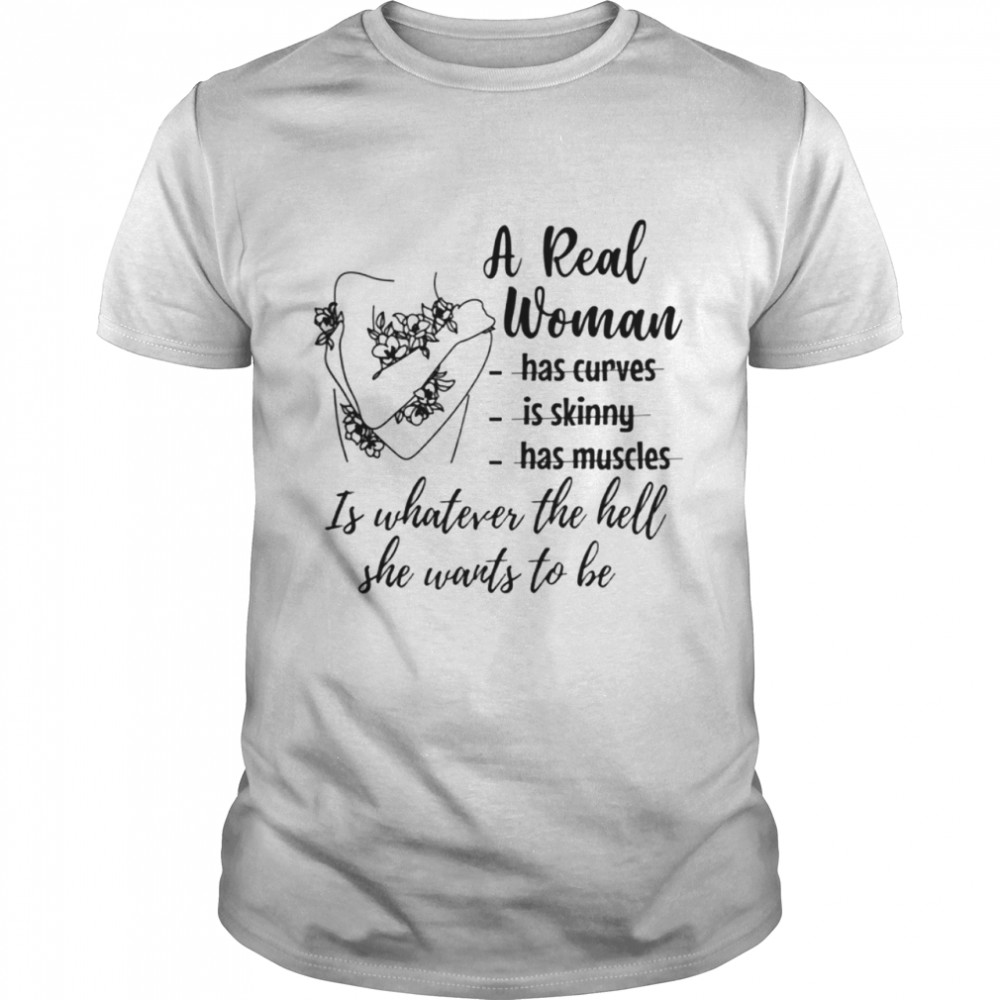 A REAL WOMAN shirt Classic Men's T-shirt