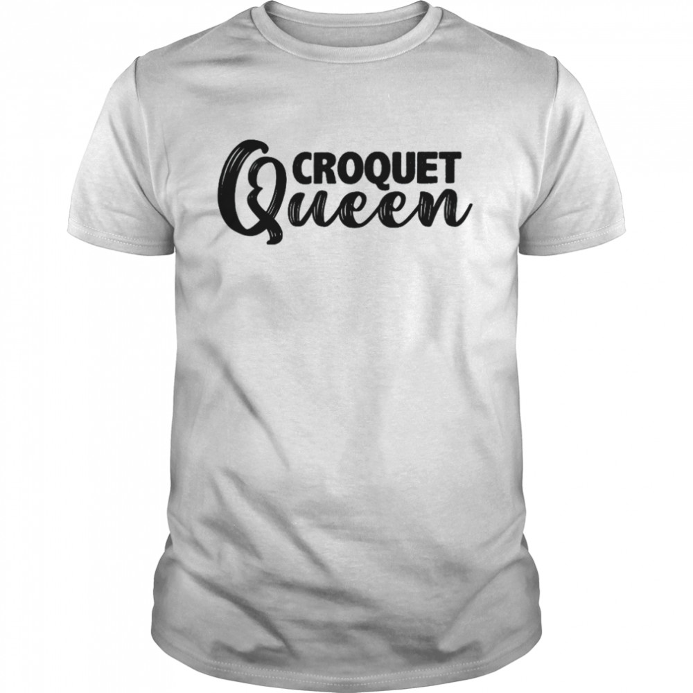 Croquet Queen Croquet Team Shirt