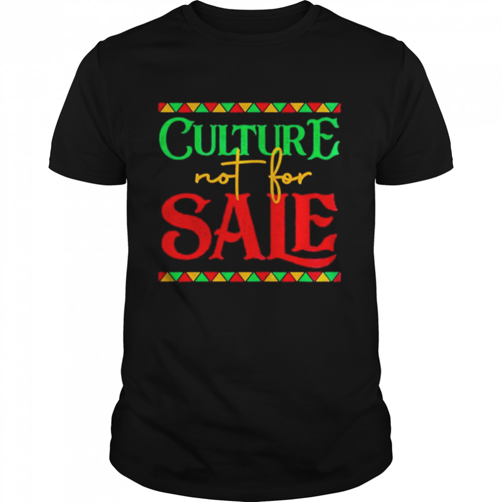 Culture Not For Sale Black Woman Gifts T-Shirt