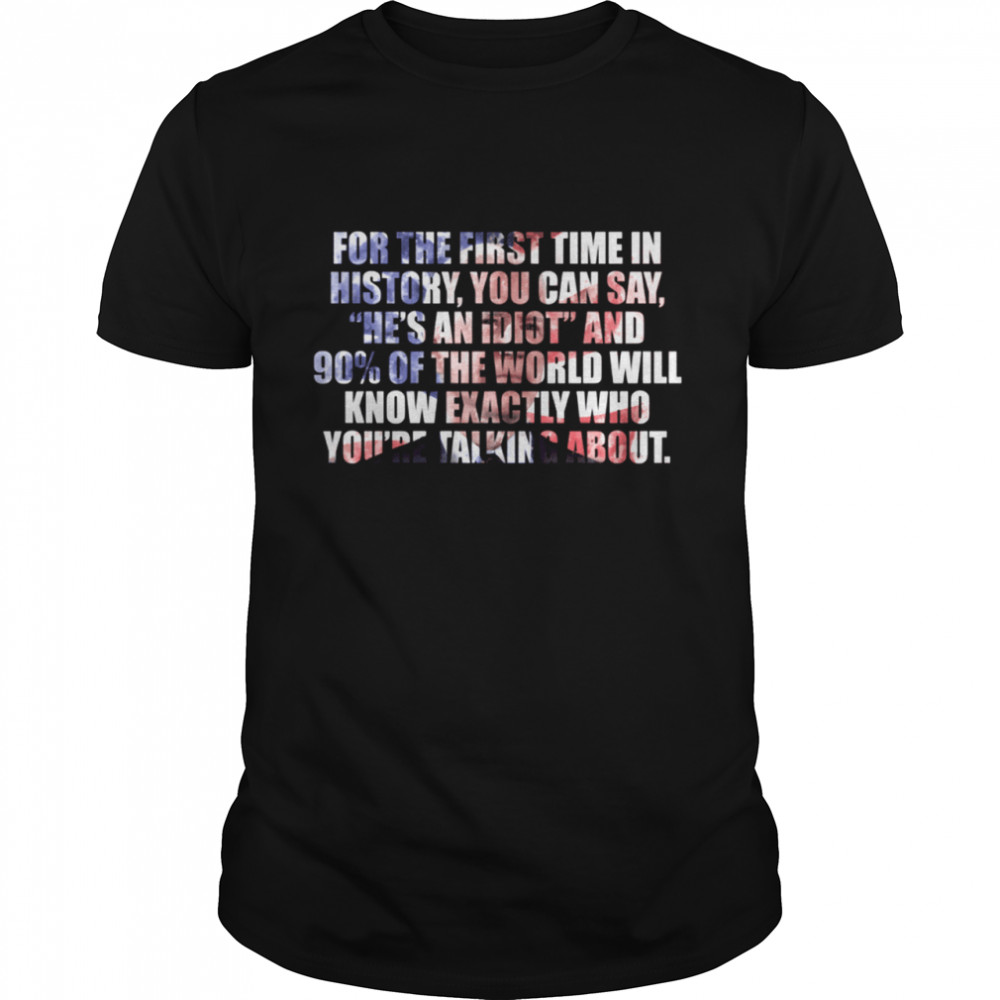 For the first time in history shirt