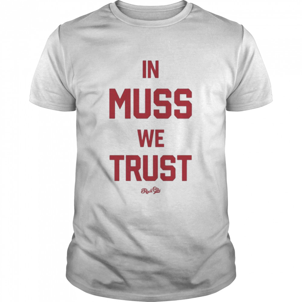 In Muss We Trust Rock City Store John Baugh T-Shirt