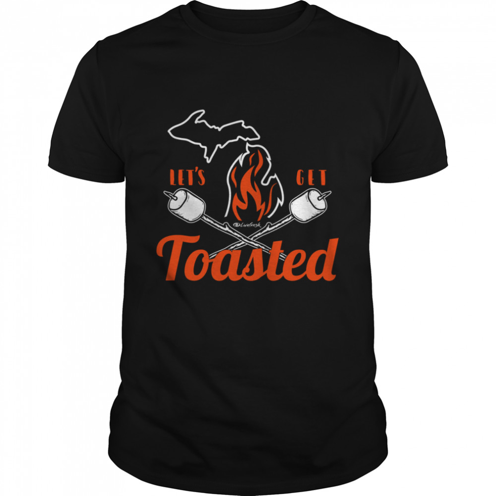 Let get livinfresh toasted shirt