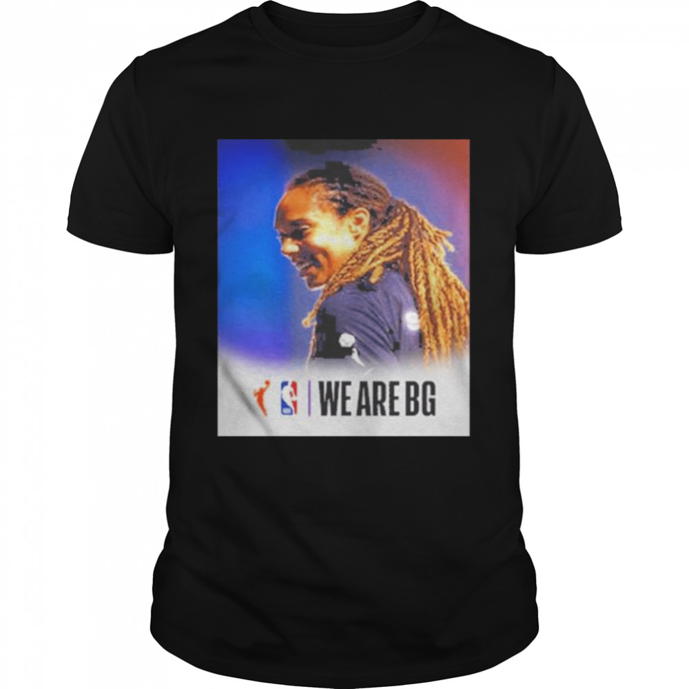 Nba We Are Bg Support Of Wnba Star Brittney Griner Shirt