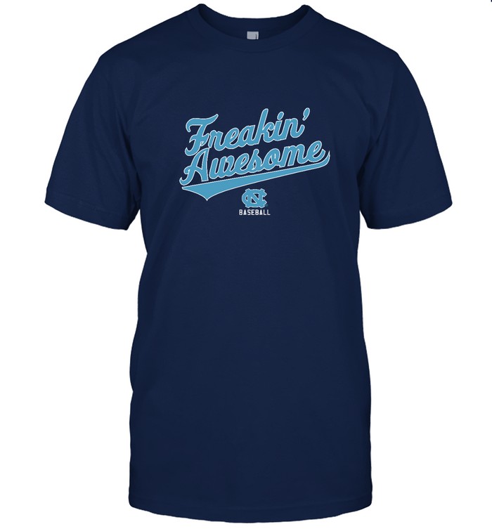 North Carolina Baseball Ncaa Freakin' Awesome Shirt