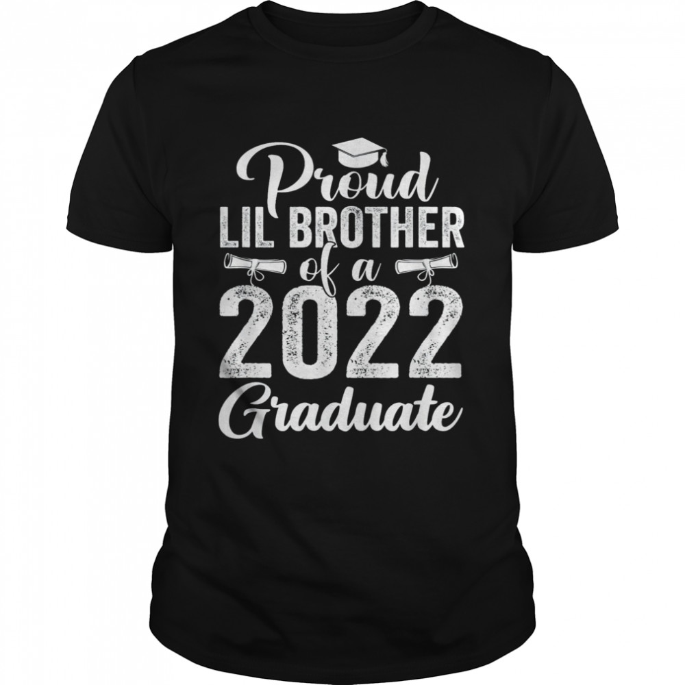 Proud Little Brother of 2022 Graduation Class 2022 Graduate Shirt