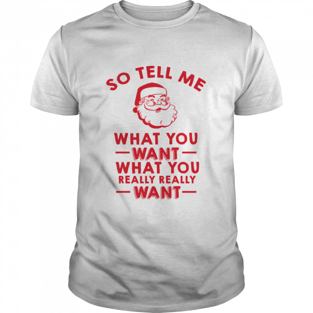 So Tell Me What You Want What You Really Really Want Essential T-Shirt