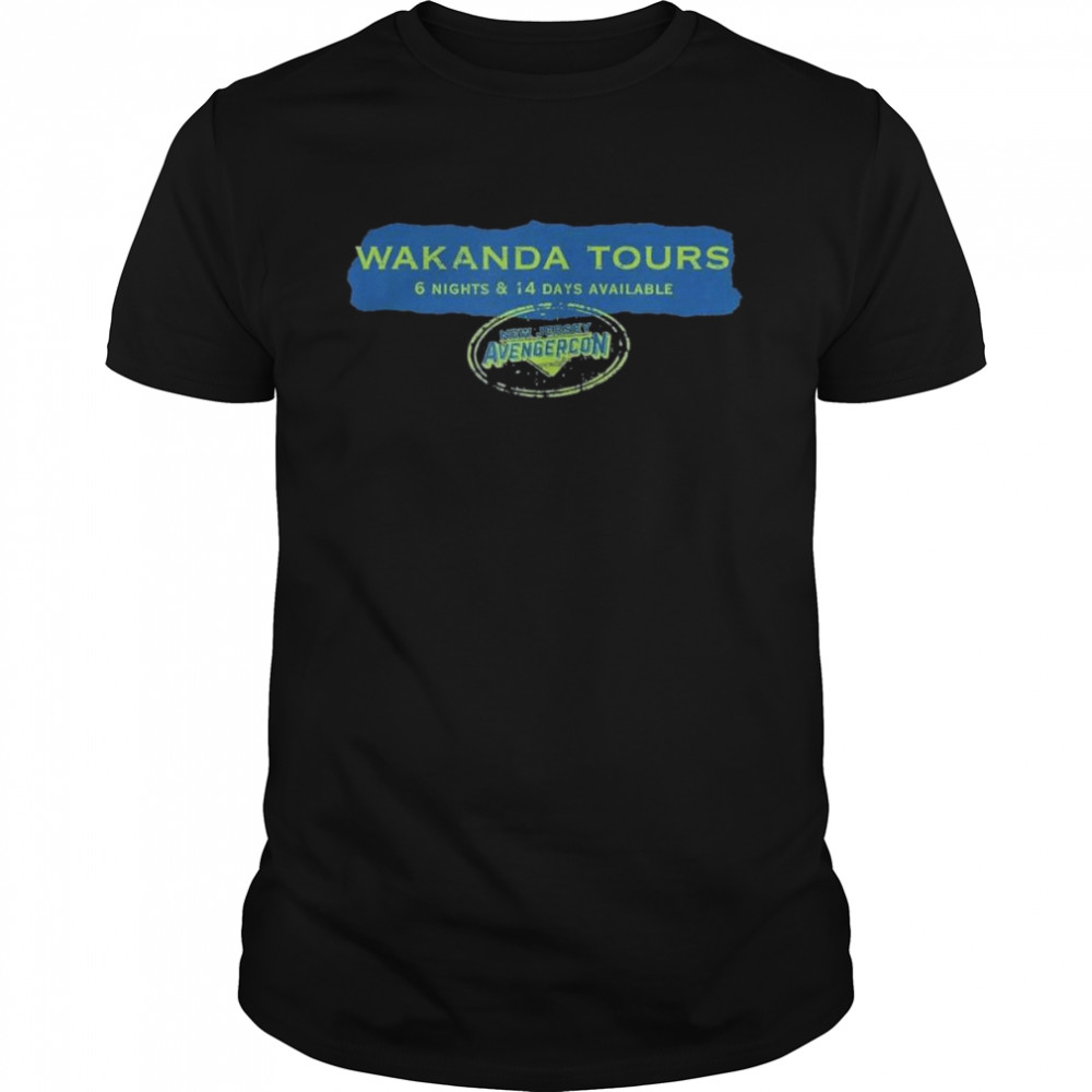 Wakanda Tours 6 Nights And 14 Days Available New Jersey Avangercon Shirt