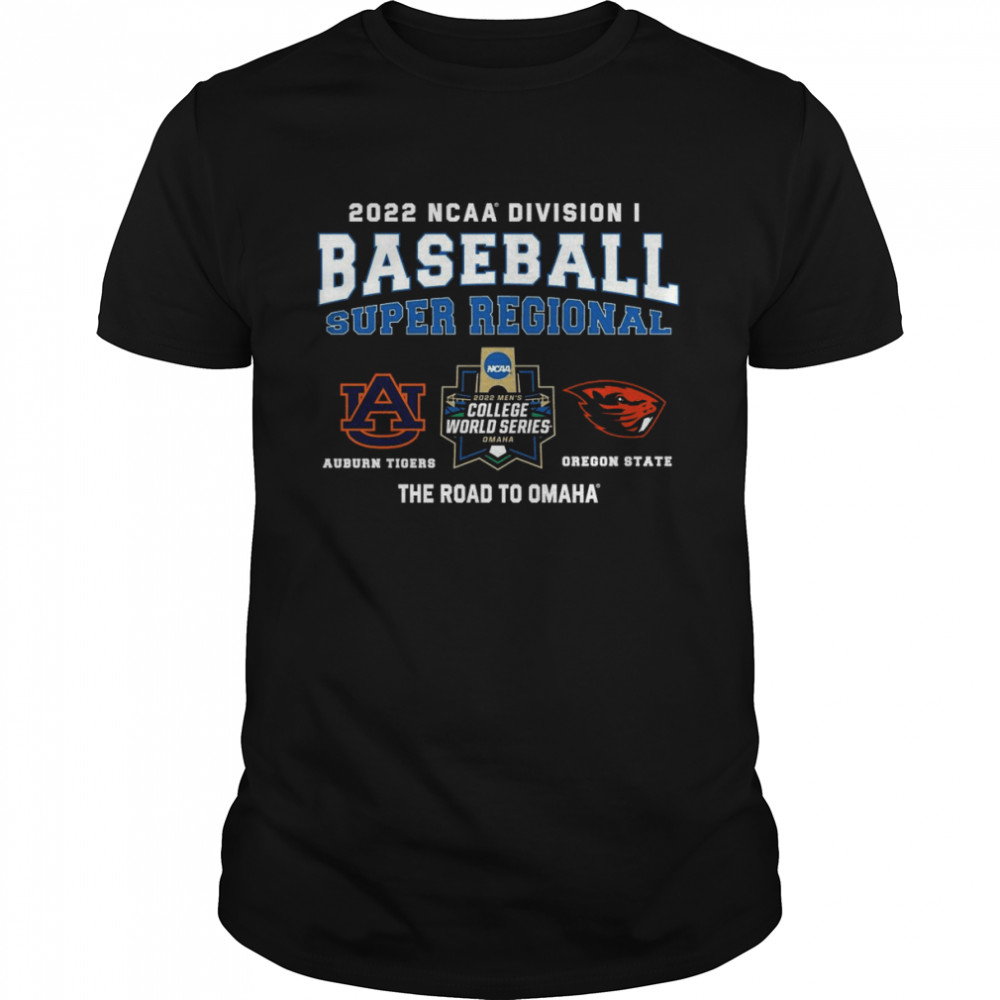 Auburn vs Oregon State 2022 NCAA Division I Baseball Super Regional Shirt