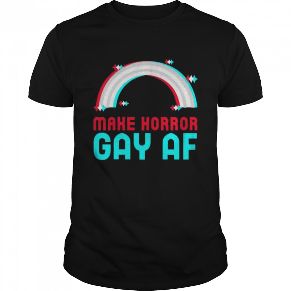 Horror Oasis Merch Make Horror Gay Af Curatorofhorror T-Shirt
