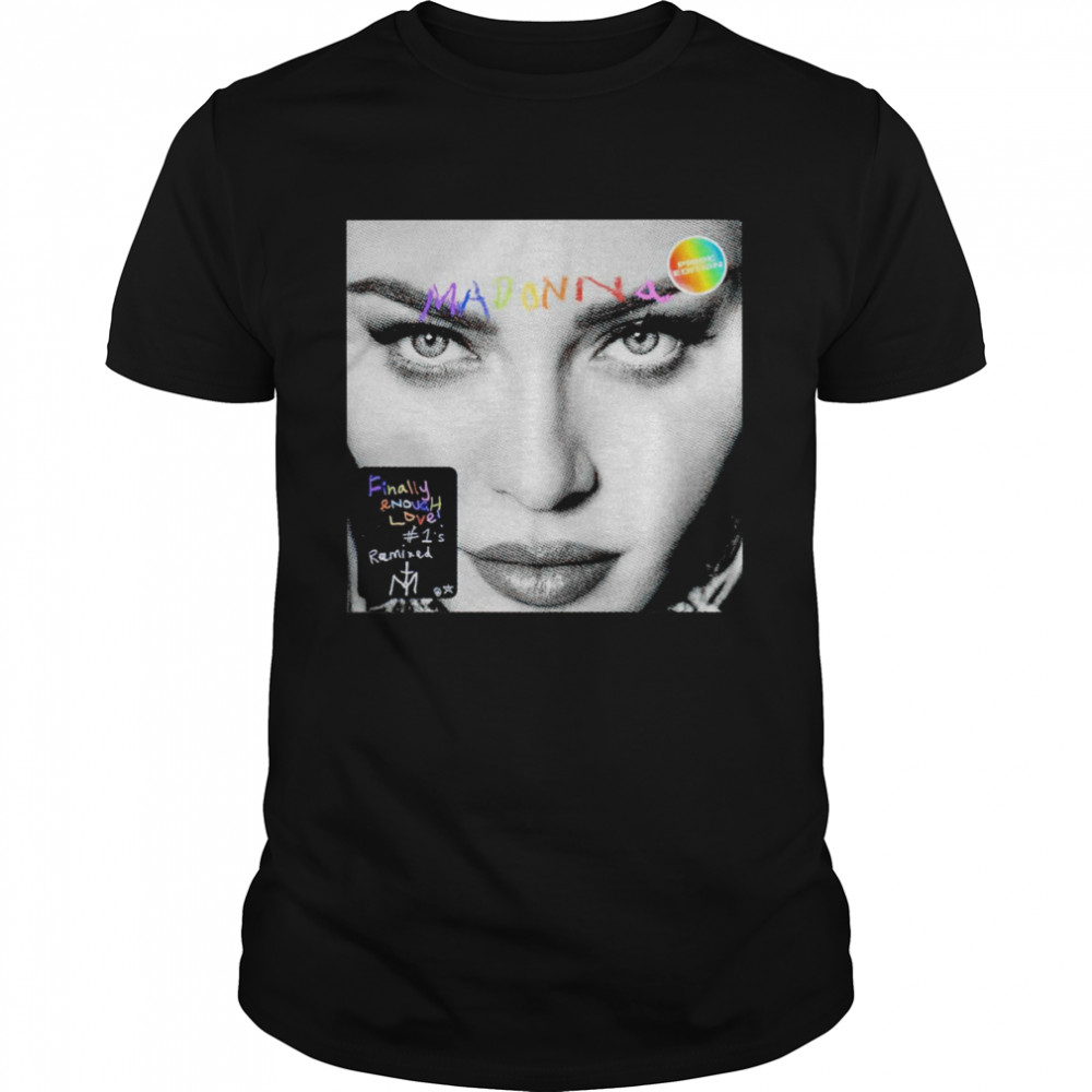 Madonna Finally Enough Love Pride T-shirt