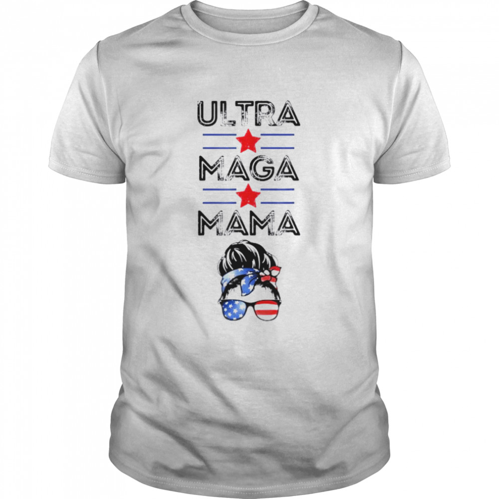 Ultra maga mama proud Trump supporter girl messy bun 2024 shirt