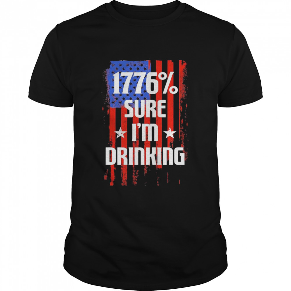 1776 Sure I’m Drinking Happy 4Th Of July America Flag Shirt