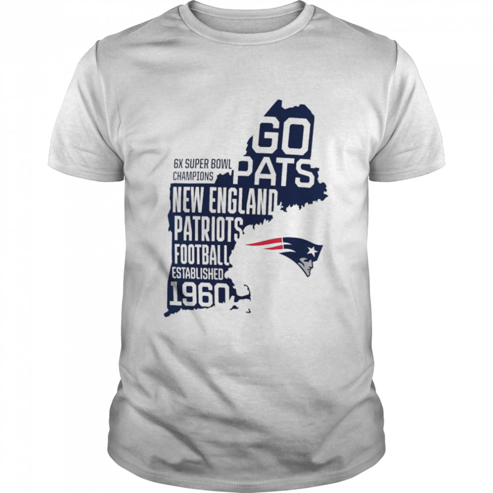 6x Super Bowl Champion Go Pats New England Patriots football established 1960 shirt