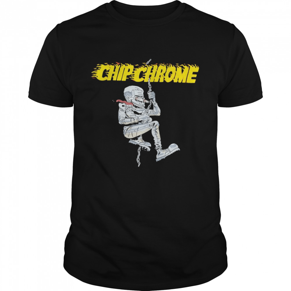 Chip Chrome And The Monotones shirt