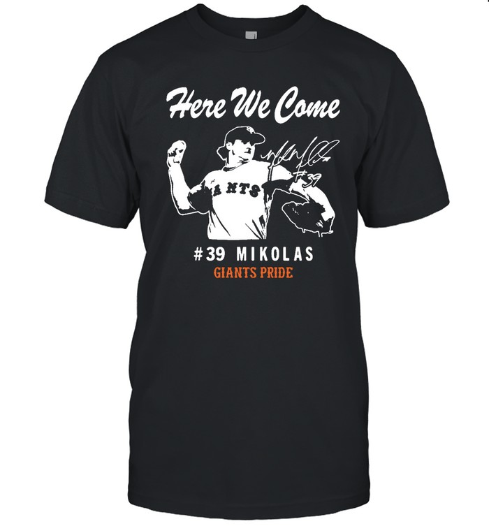 Here We Come 39 Mikolas Giants Pride T Shirts
