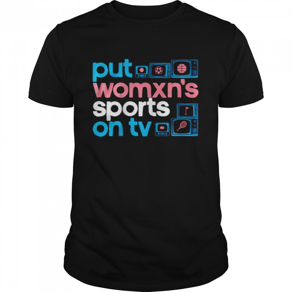 Put Women’s Sports On Tv Pride unisex T-shirt