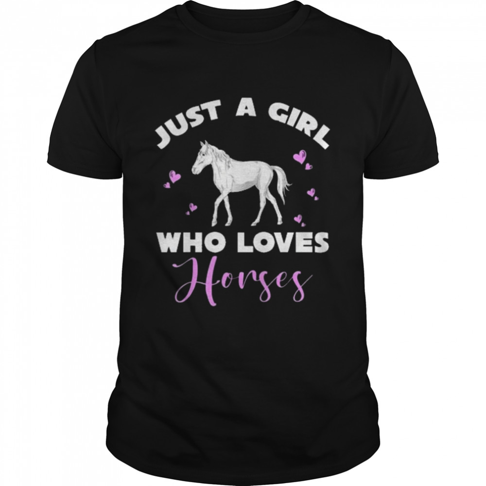 Animal Equestrian Women Just A Girl Who Loves Horses Shirt